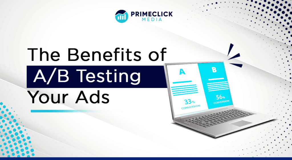 The Benefits of A/B Testing Your Ads