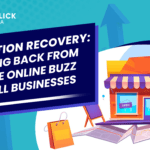 Reputation Recovery: Bouncing Back from Negative Online Buzz for Small Businesses